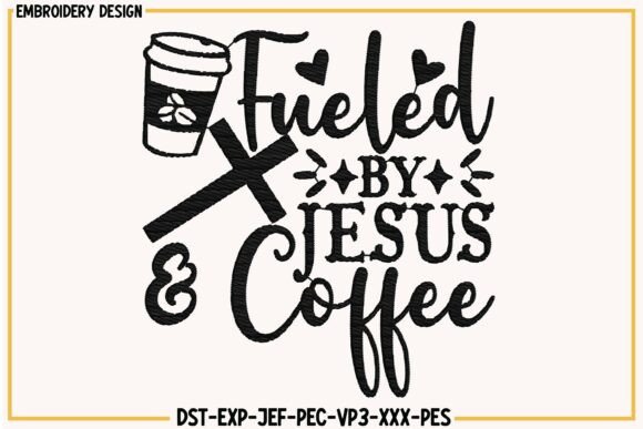 Fueled by Jesus Coffee Embroidery Design Review